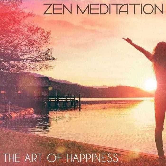 Zen Meditation - The Art of Happiness