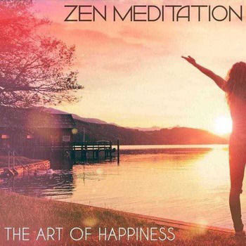 Zen Meditation - The Art of Happiness