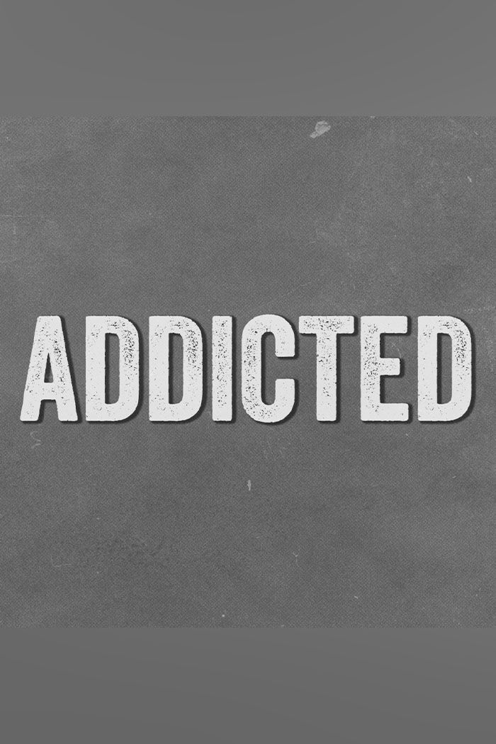 Addicted