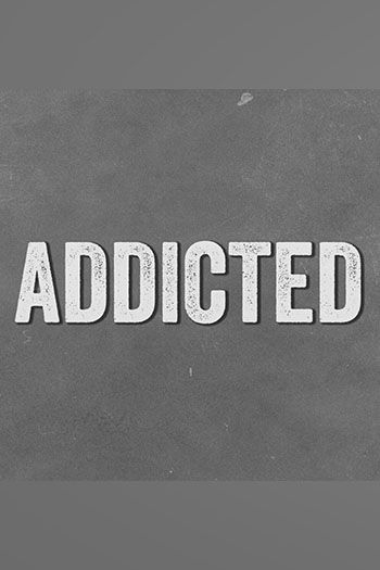 Addicted