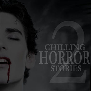 Chilling Horror Stories - Volume 2