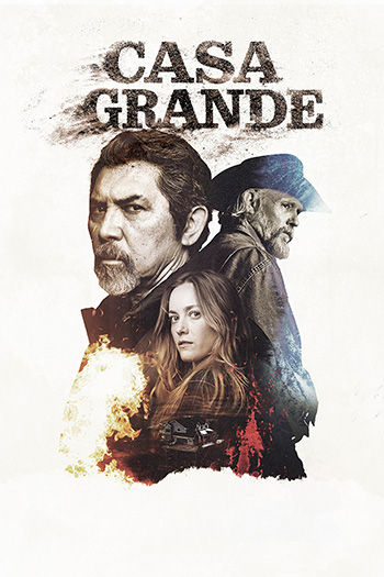 Casa Grande: The Movie