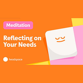 Reflecting on Your Needs