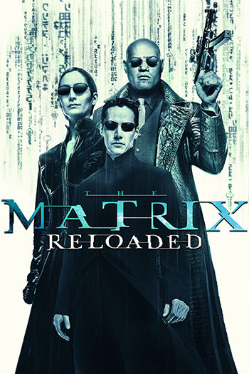 The Matrix Reloaded