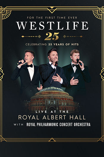 Westlife 25: Live At The Royal Albert Hall