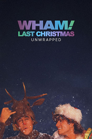 Wham! Last Christmas Unwrapped